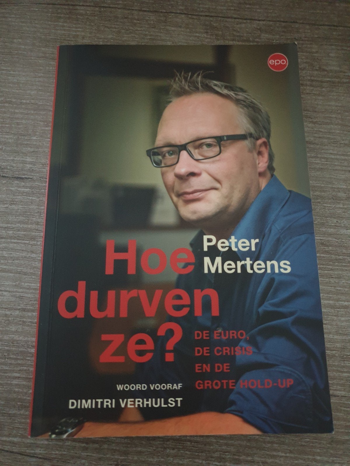 Hoe durven ze? De euro, de crisis en de grote hold-up, Ophalen of Verzenden, Gelezen