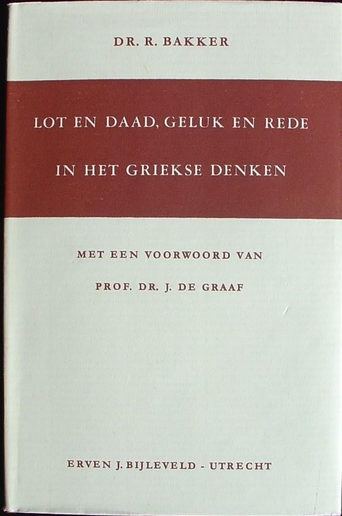 Lot en daad, geluk en rede in het Griekse denken boek, Boeken, Ophalen of Verzenden, Zo goed als nieuw, Wijsbegeerte of Ethiek
