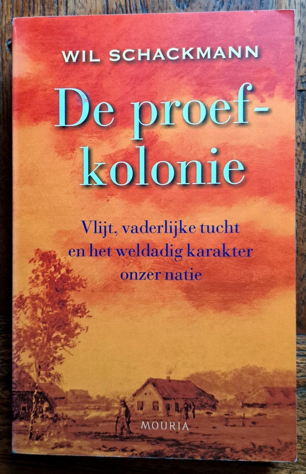 De Proefkolonie door Wil Schackmann - 4e druk 2009, 19e eeuw, Nieuw, Ophalen of Verzenden, Wil Schackmann