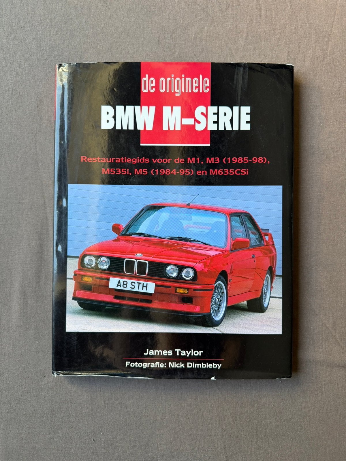 De originele BMW M-Serie restauratiegids James Taylor, Ophalen of Verzenden, Gelezen, BMW