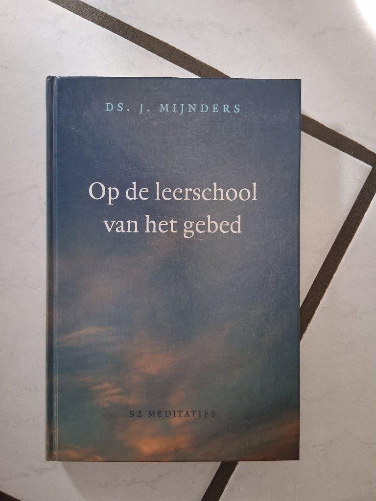 Op de leerschool van het gebed - ds. J. Mijnders, Christendom | Protestants, Zo goed als nieuw, J. Mijnders, Ophalen of Verzenden