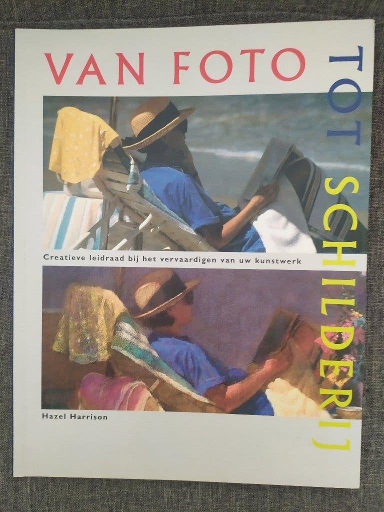 Hazel Harrison, Van Foto tot Schilderij, Ophalen of Verzenden, Overige onderwerpen