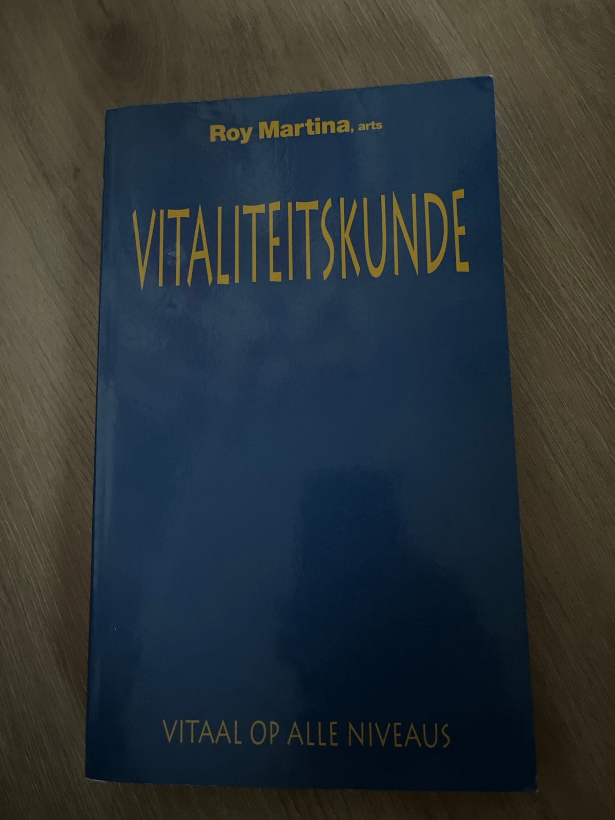 Vitaliteitskunde - Vitaal op alle niveaus (Roy Martina), Ophalen of Verzenden, Nieuw, Gezondheid en Conditie