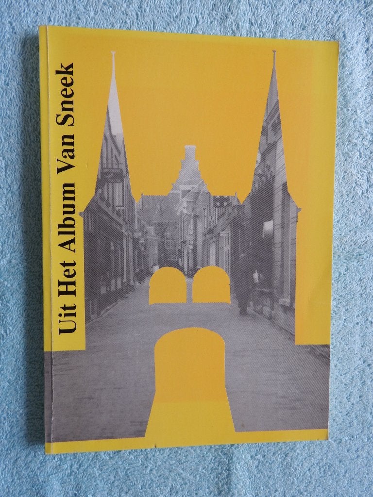 Uit Het Album Van Sneek, Boeken, Geschiedenis | Stad en Regio, Ophalen of Verzenden, Zo goed als nieuw