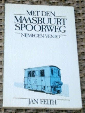 Met den Maasbuurtspoorweg Nijmegen - Venlo. Jan Feith., Boeken, Geschiedenis | Stad en Regio, Zo goed als nieuw, Ophalen of Verzenden