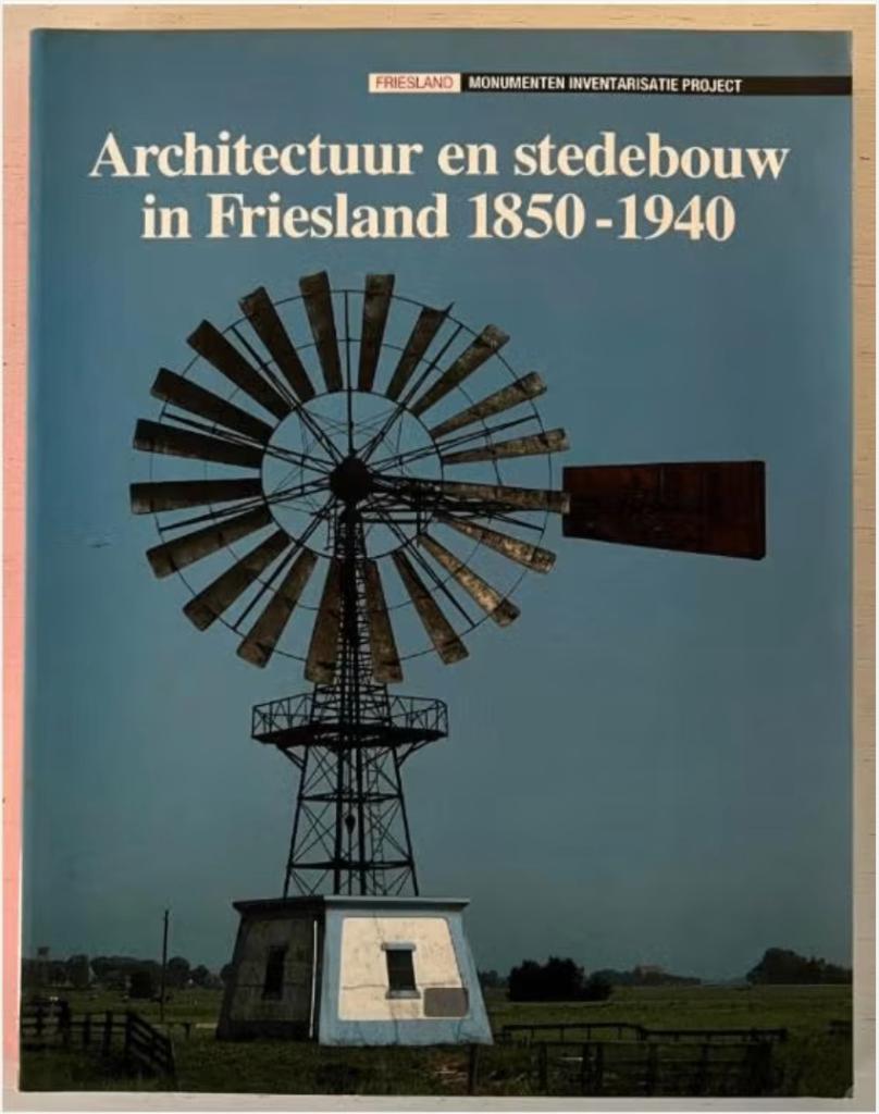 Architectuur en stedebouw in Friesland 1850-1940, Ophalen of Verzenden, Zo goed als nieuw, Architectuur algemeen