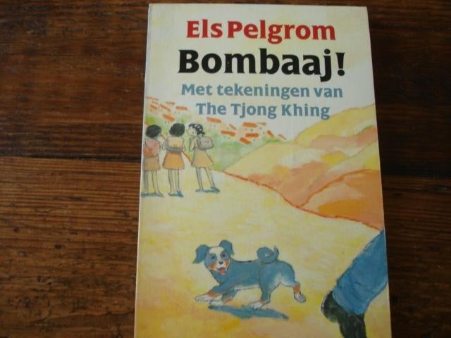 PP.(592) bombaaj! : door els pelgrom ,tekeningen the tjong, Ophalen of Verzenden, Zo goed als nieuw, Fictie algemeen