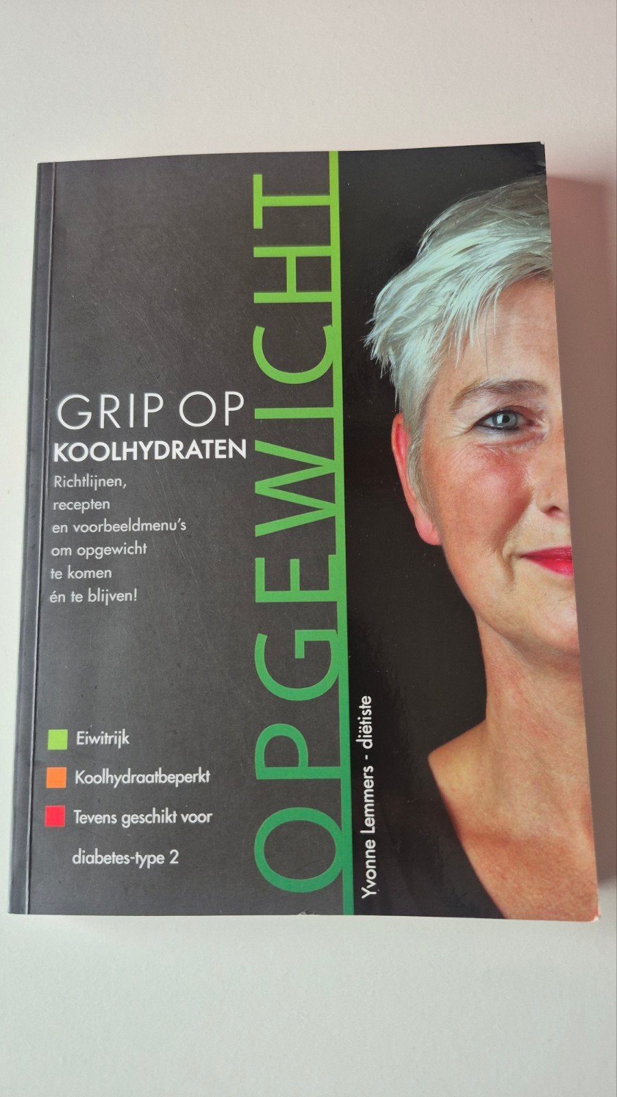 Grip op Koolhydraten - Yvonne Lemmers, Boeken, Dieet en Voeding, Ophalen of Verzenden, Zo goed als nieuw, Yvonne Lemmers