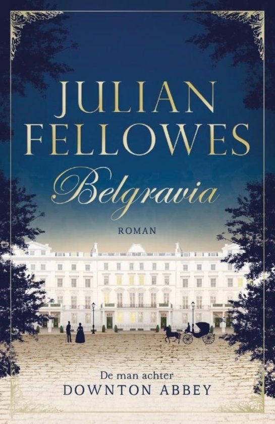 Boek Julian Fellows - Belgravia z.g.a.n., Ophalen of Verzenden, Zo goed als nieuw