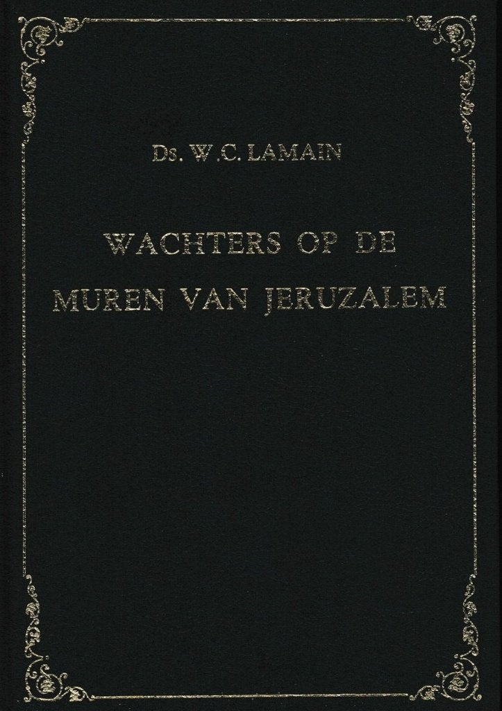 Ds.W.C.LAMAIN - WACHTERS OP DE MUREN VAN JERUZALEM, Ophalen of Verzenden, Gelezen
