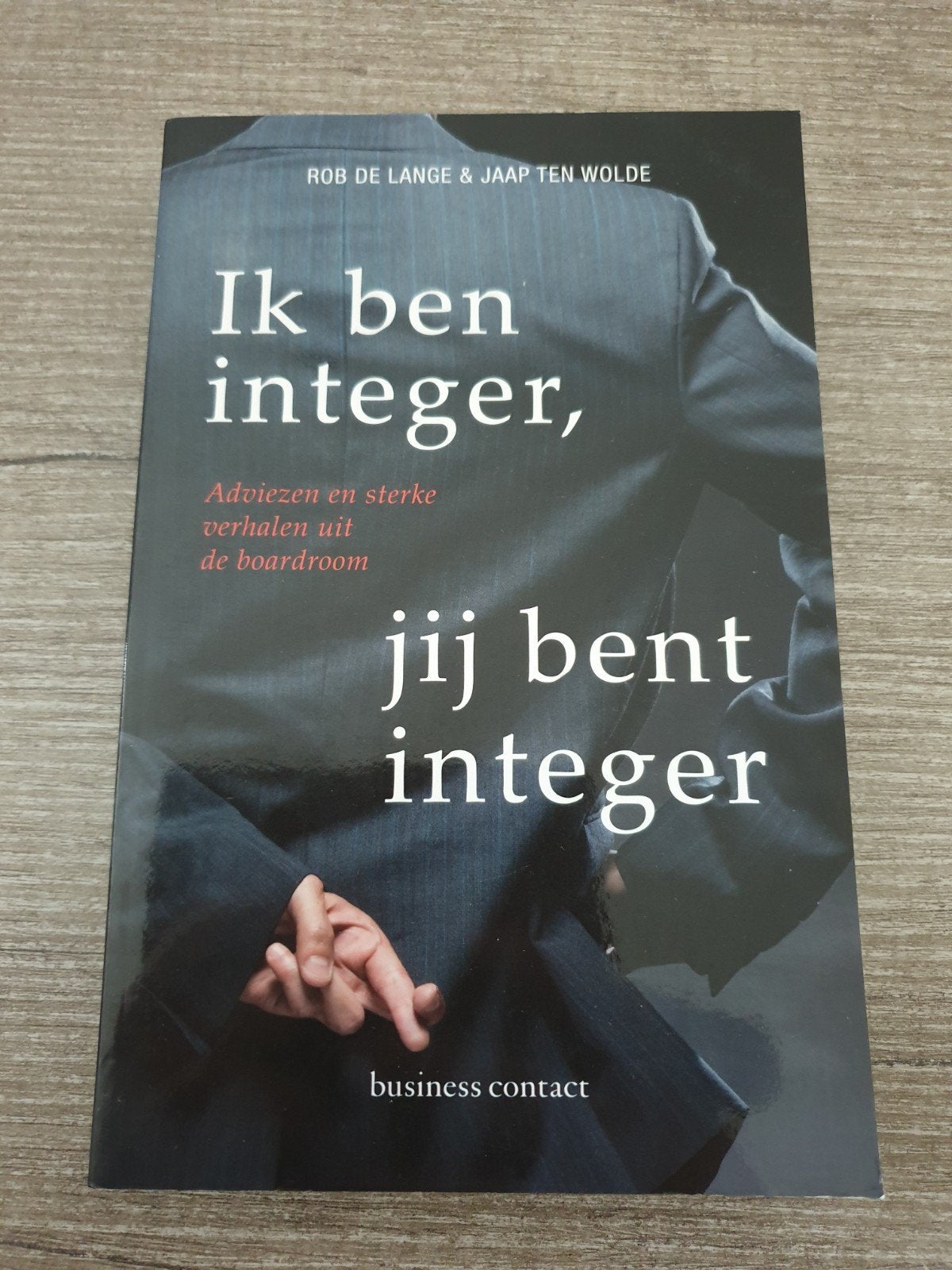 Ik ben integer, jij bent integer Rob de Lange & Jaap ten W, Ophalen of Verzenden, Gelezen, Rob de Lange & Jaap ten Wolde