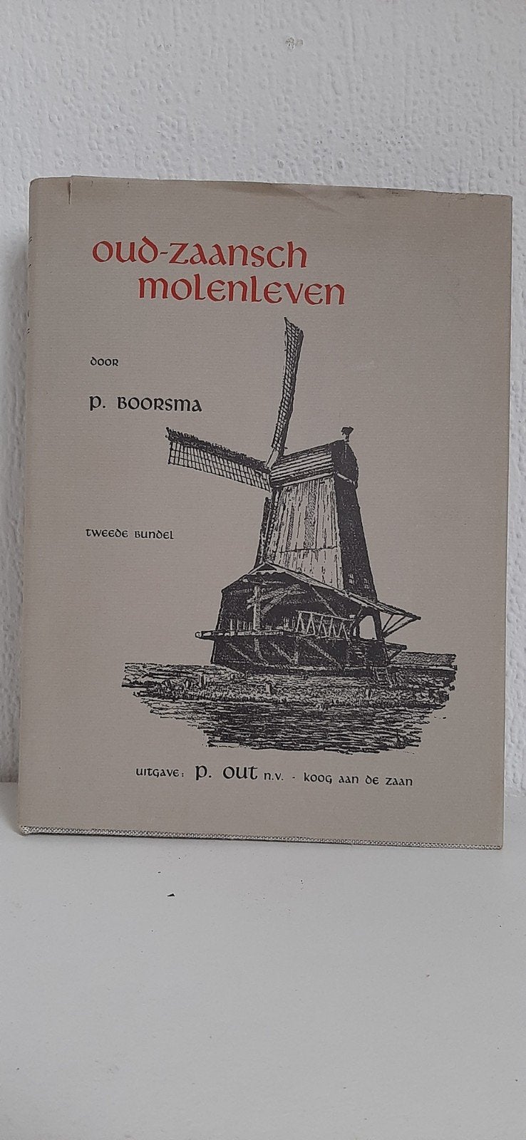 Oud-Zaansch Molenleven - Tweede Bundel door P. Boorsma, Boeken, Ophalen of Verzenden