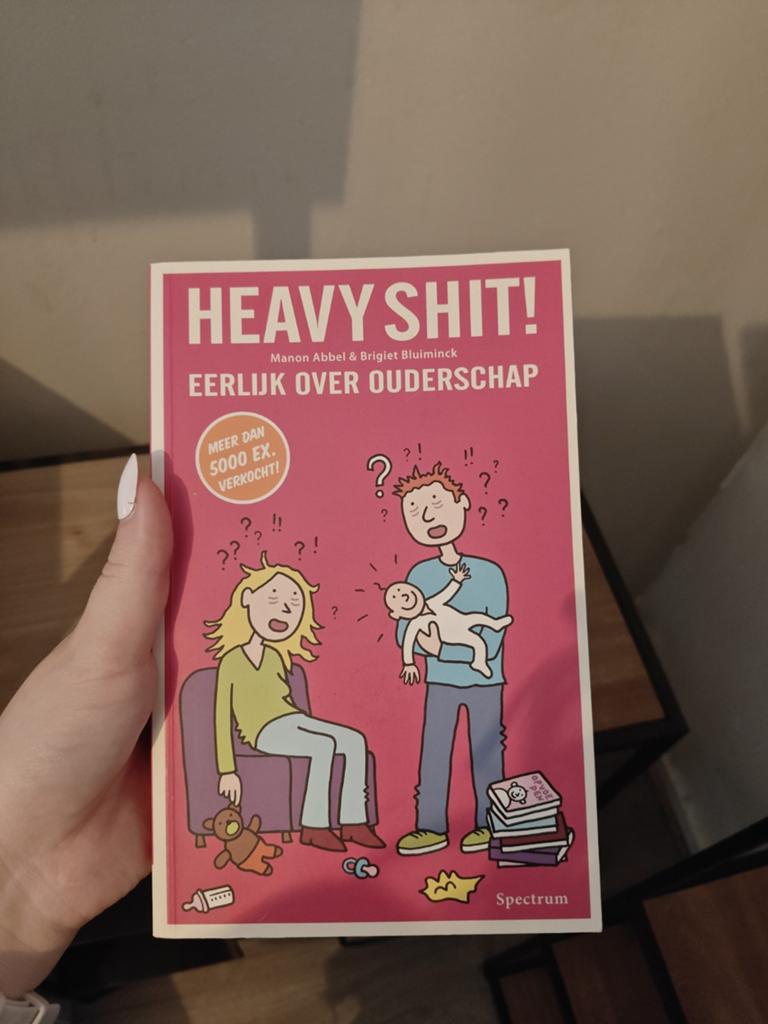 Heavy Shit! Eerlijk over ouderschap - Manon Abbel, Ophalen, Gelezen, Opvoeding tot 6 jaar, Manon Abbel & Brigiet Bluiminck