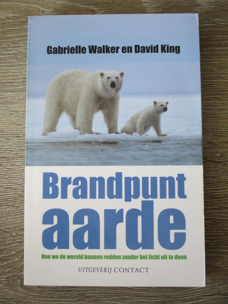 Brandpiunt aarde - Gabrielle Walker en David King, Ophalen of Verzenden, Gelezen, Natuur algemeen
