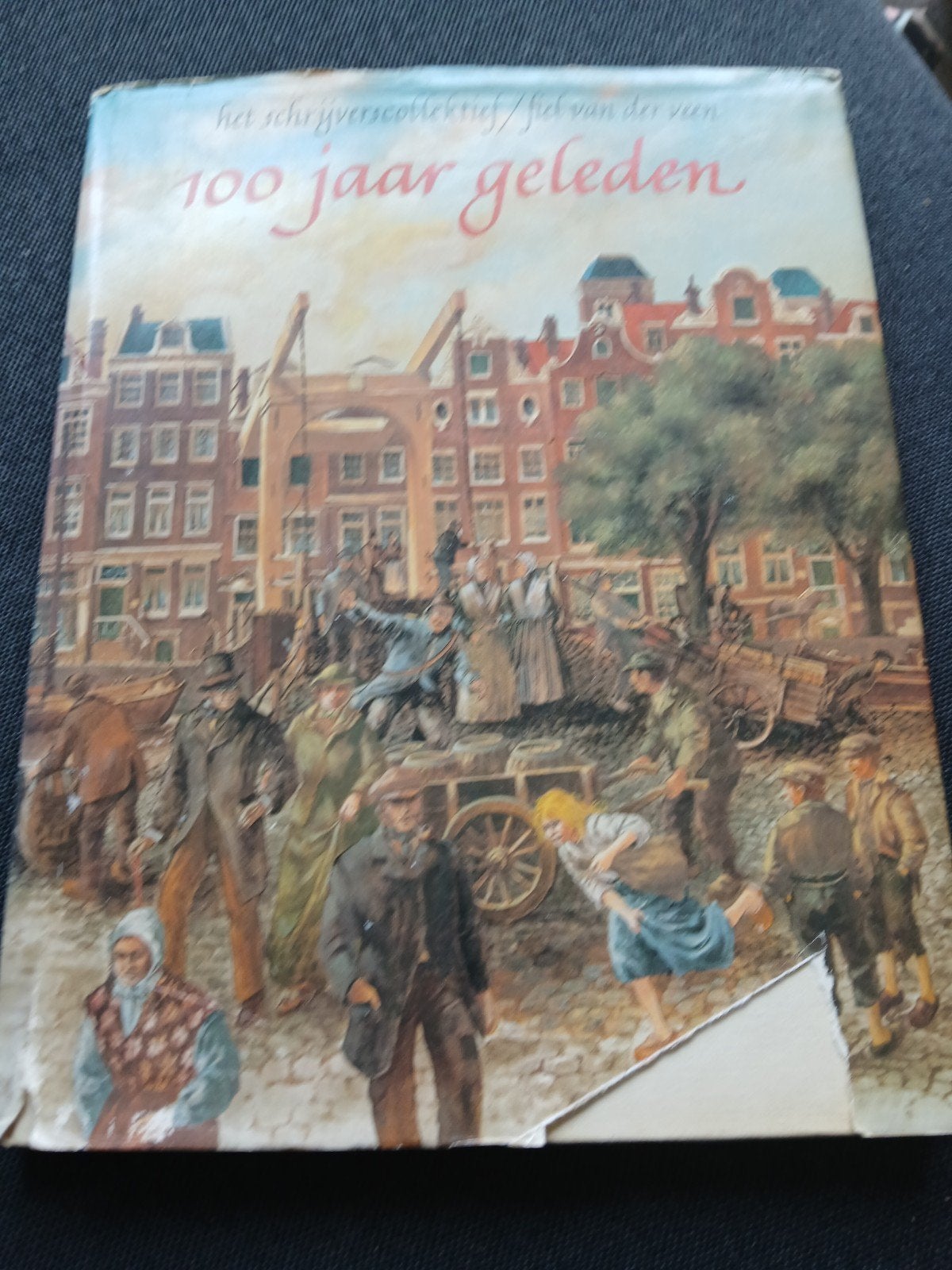 100 Jaar Geleden Het Schrijverscollectief / Fiel van der Ve, Ophalen of Verzenden, 20e eeuw of later, Gelezen, Fiel van der Veen