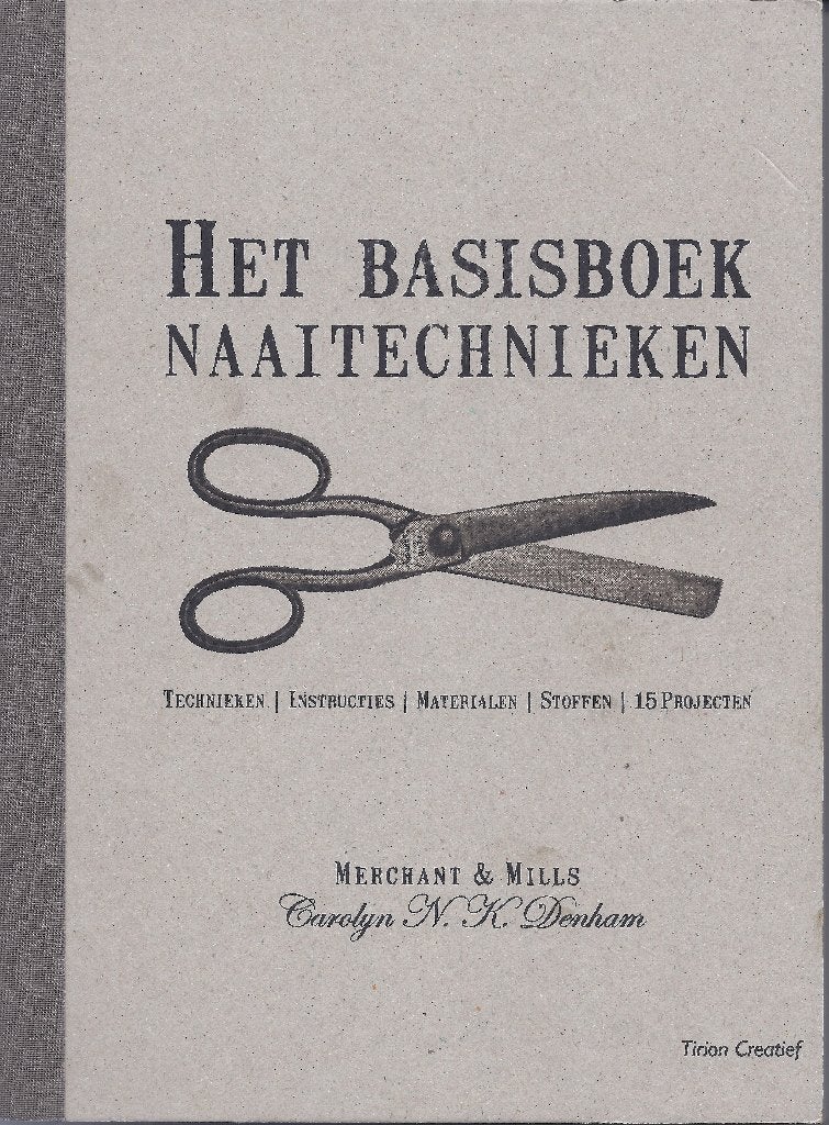 Het basisboek naaitechnieken (naaien, naaipatronen), Carolyn N.K. Denham, Ophalen of Verzenden, Nieuw, Studie en Technieken