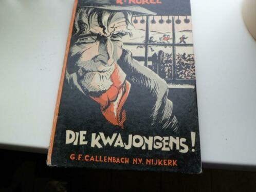 Die kwajongens! - K.Norel, Ophalen of Verzenden, Gelezen, K. Norel, Fictie algemeen