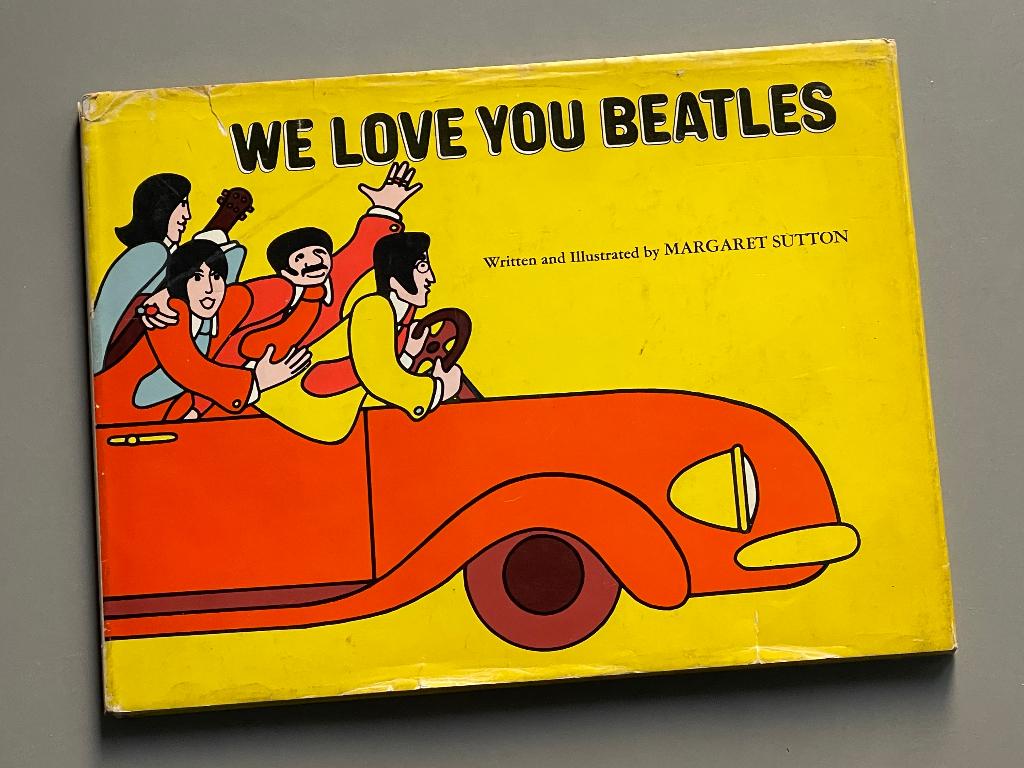 We Love You Beatles -  first edition 1971 - Margaret Sutton