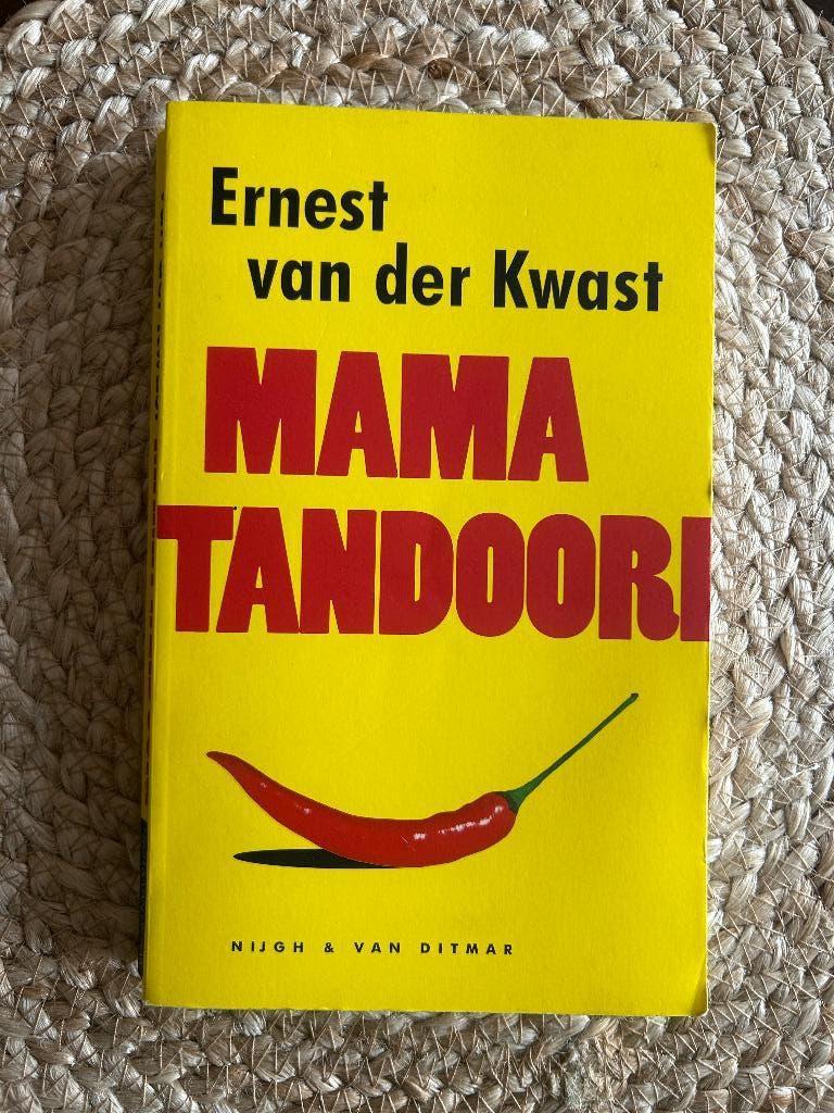 Mama tandoori Ernst van der Kwast, Boeken, Ophalen of Verzenden, Zo goed als nieuw, Nederland