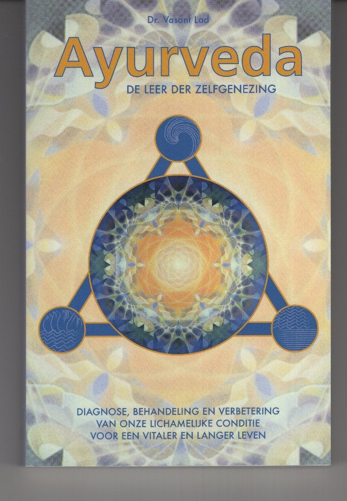 Ayurveda De leer der zelfgenezing Vasant Lad, Ophalen of Verzenden, Zo goed als nieuw, Spiritualiteit algemeen, Overige typen