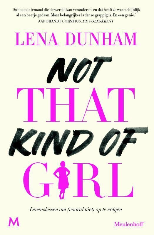 Not That Kind Of Girl - Lena Dunham BOEK 9789029090414, Ophalen of Verzenden, Zo goed als nieuw, Lena Dunham