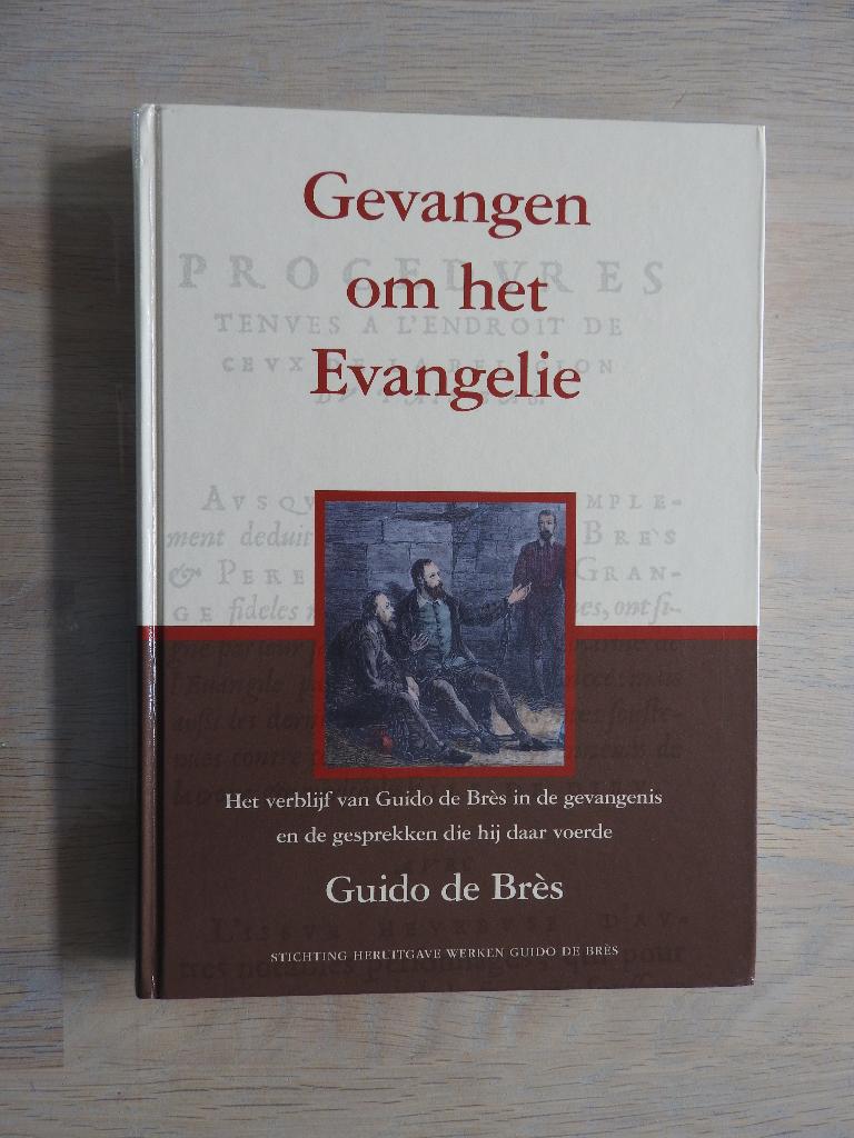 Guido de Brès - Gevangen om het Evangelie, Ophalen of Verzenden, Zo goed als nieuw