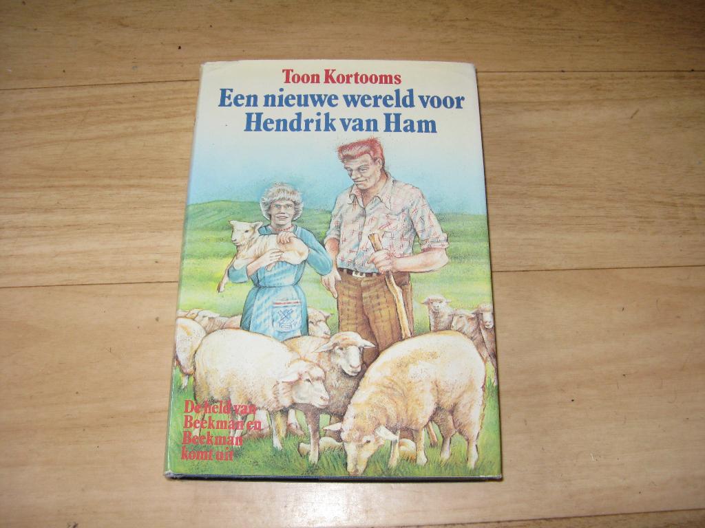 Toon Kortooms - Een nieuwe wereld voor Hendrik van Ham, Ophalen of Verzenden, Gelezen