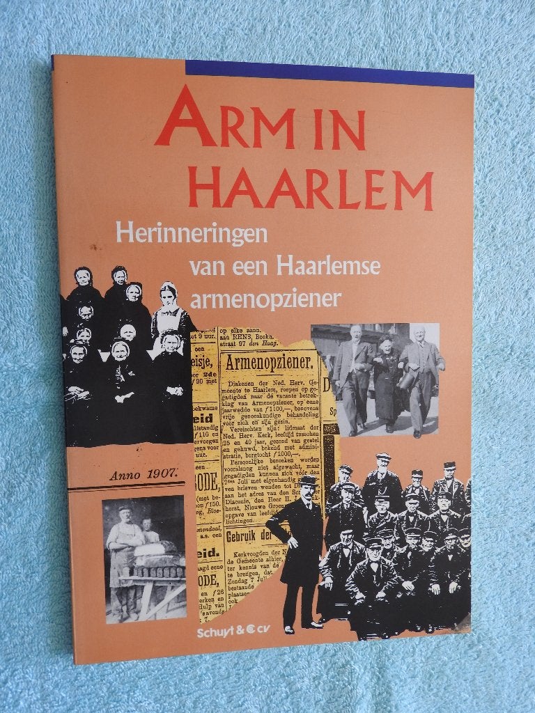 Arm in Haarlem - Herinneringen van Haarlemse armenopziener, Boeken, Ophalen of Verzenden, Zo goed als nieuw