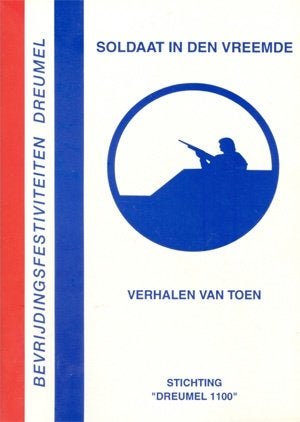 Soldaat in den vreemde – Verhalen van toen - Dreumel, Boeken, Tweede Wereldoorlog, Jos van Koolwijk en Ruud van Dinter, Ophalen of Verzenden
