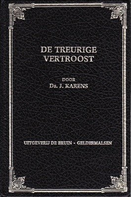 Ds. J. Karens: De Treurige Vertroost., Gelezen, Ds. J. Karens, Christendom | Protestants, Ophalen of Verzenden