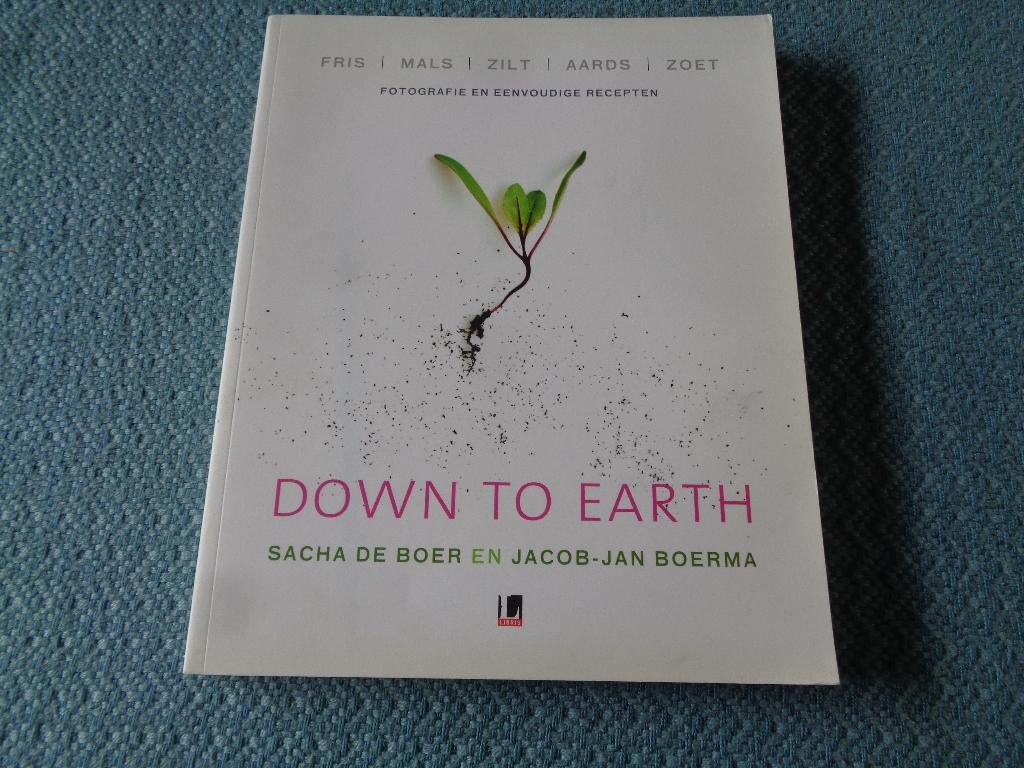 Down to earth -Fotokookboek - Sacha de Boer/Jacob-Jan Boerma, Boeken, Kookboeken, Zo goed als nieuw, Ophalen of Verzenden