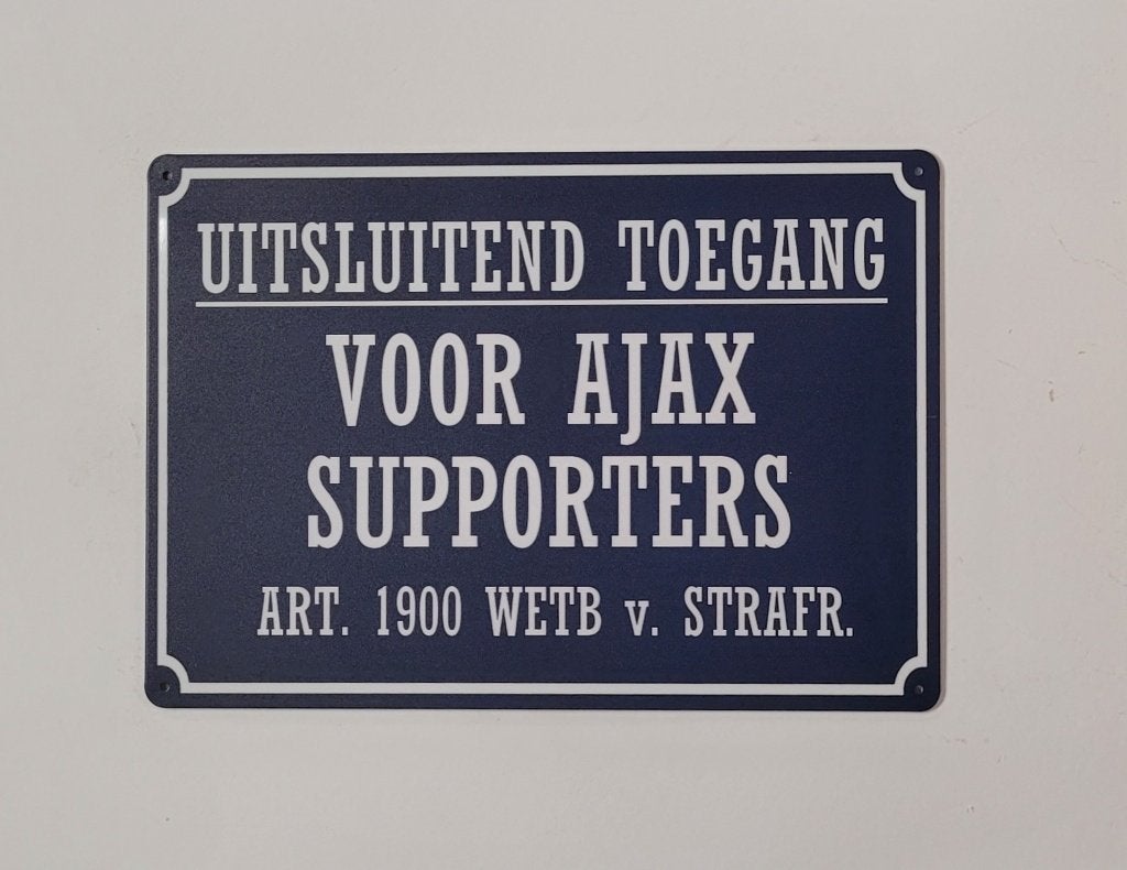 Uitsluitend toegang Ajax supporters reclamebord van metaal, Info@deconoord.nl, Maat XS of kleiner, Deco Noord, Nieuw