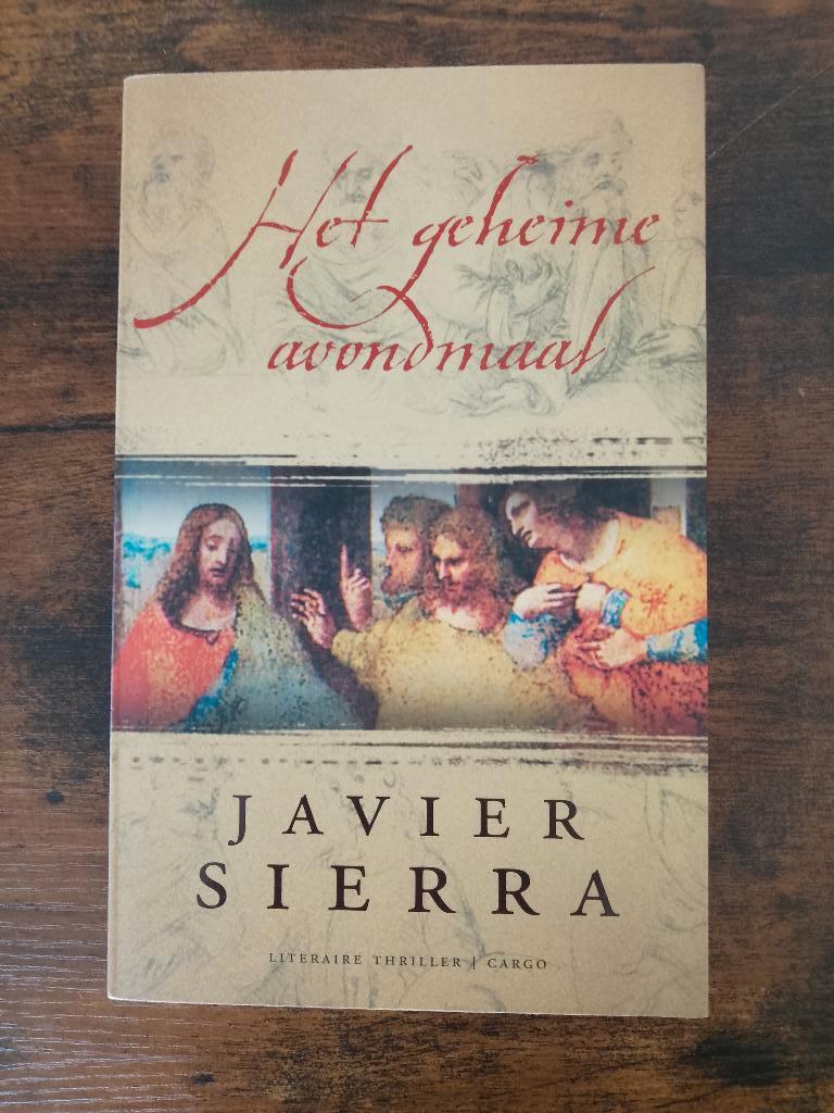 Het geheime avondmaal, Javier Sierra, Ophalen of Verzenden, Zo goed als nieuw, Nederland