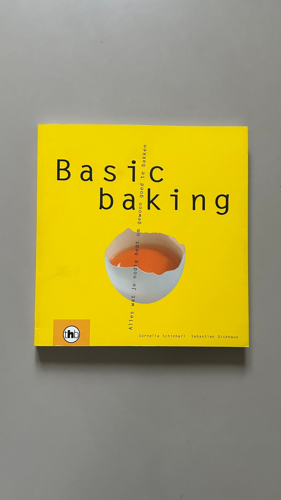 Cornelis Schinharl & Sebastian Dickhaut - Basic baking, Ophalen of Verzenden, Nieuw, S. Dickhaut; C. Schinharl