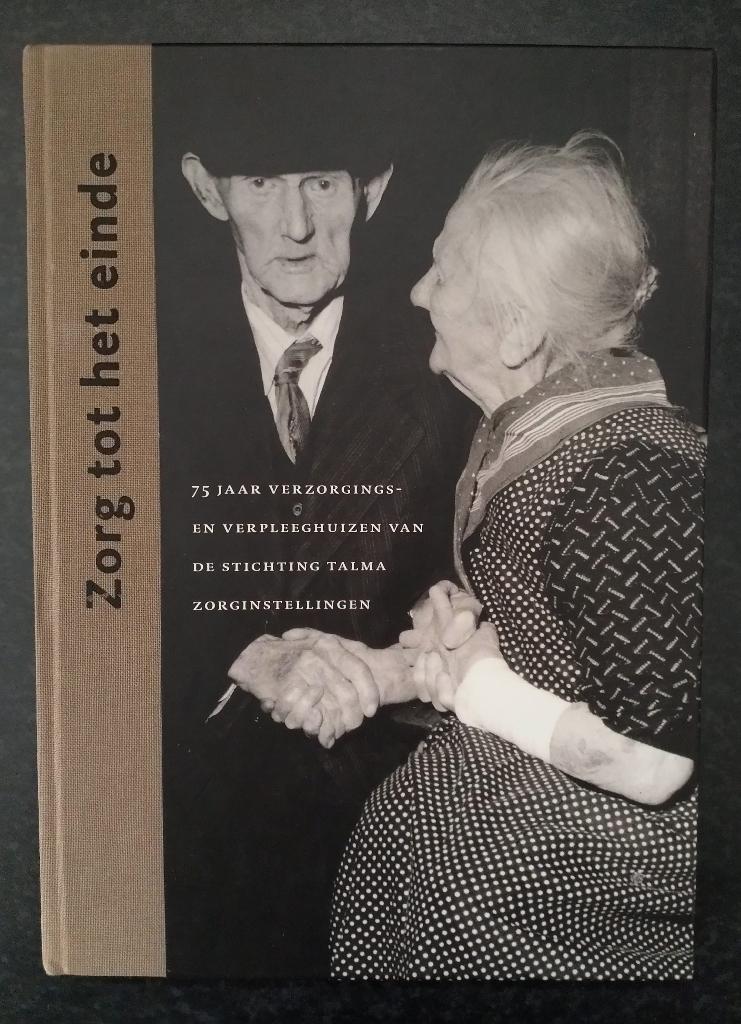 Helma Erkelens en Louwke Meinardi - Zorg tot het einde, Boeken, Geschiedenis | Stad en Regio, Zo goed als nieuw, 20e eeuw of later