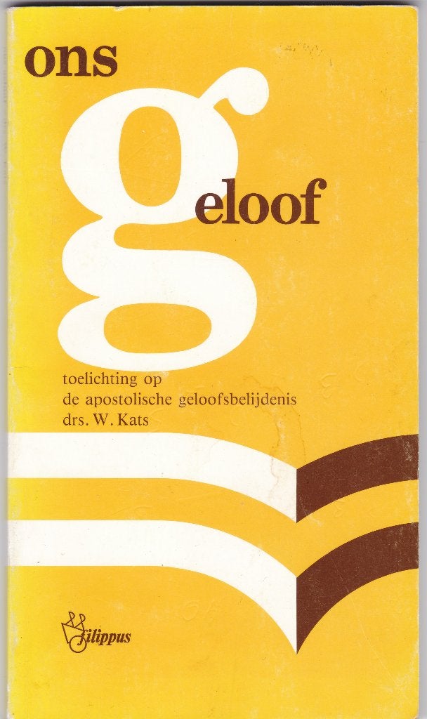 Kats, Drs. W. - Ons geloof - Toelichting Apost. Geloofsbel., Ophalen of Verzenden, Gelezen, Kats, Drs. W., Christendom | Protestants