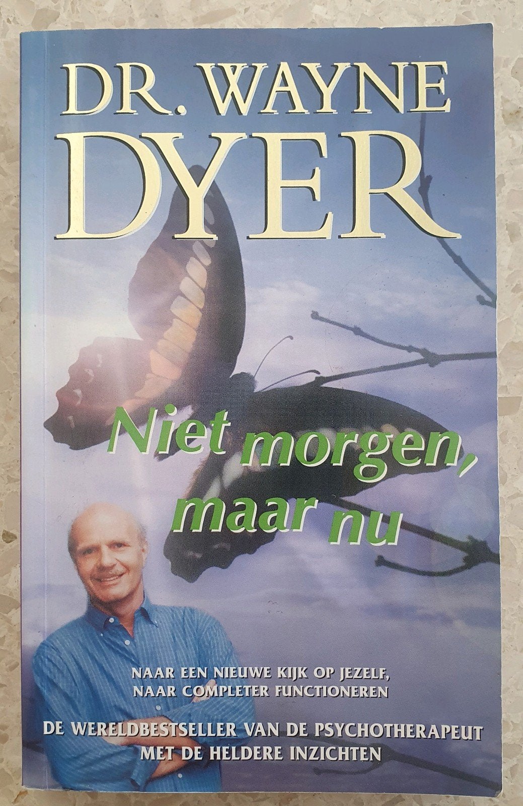 Niet morgen, maar nu - Dr. Wayne Dyer (48e druk 2000), Ophalen of Verzenden, Gelezen, Persoonlijkheidsleer