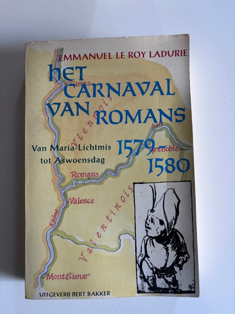Emmanuel Le Roy Ladurie: Het carnaval van Romans 1579-1580, Gelezen, Ophalen of Verzenden, Nederland, Emmanuel Le Roy Ladurie