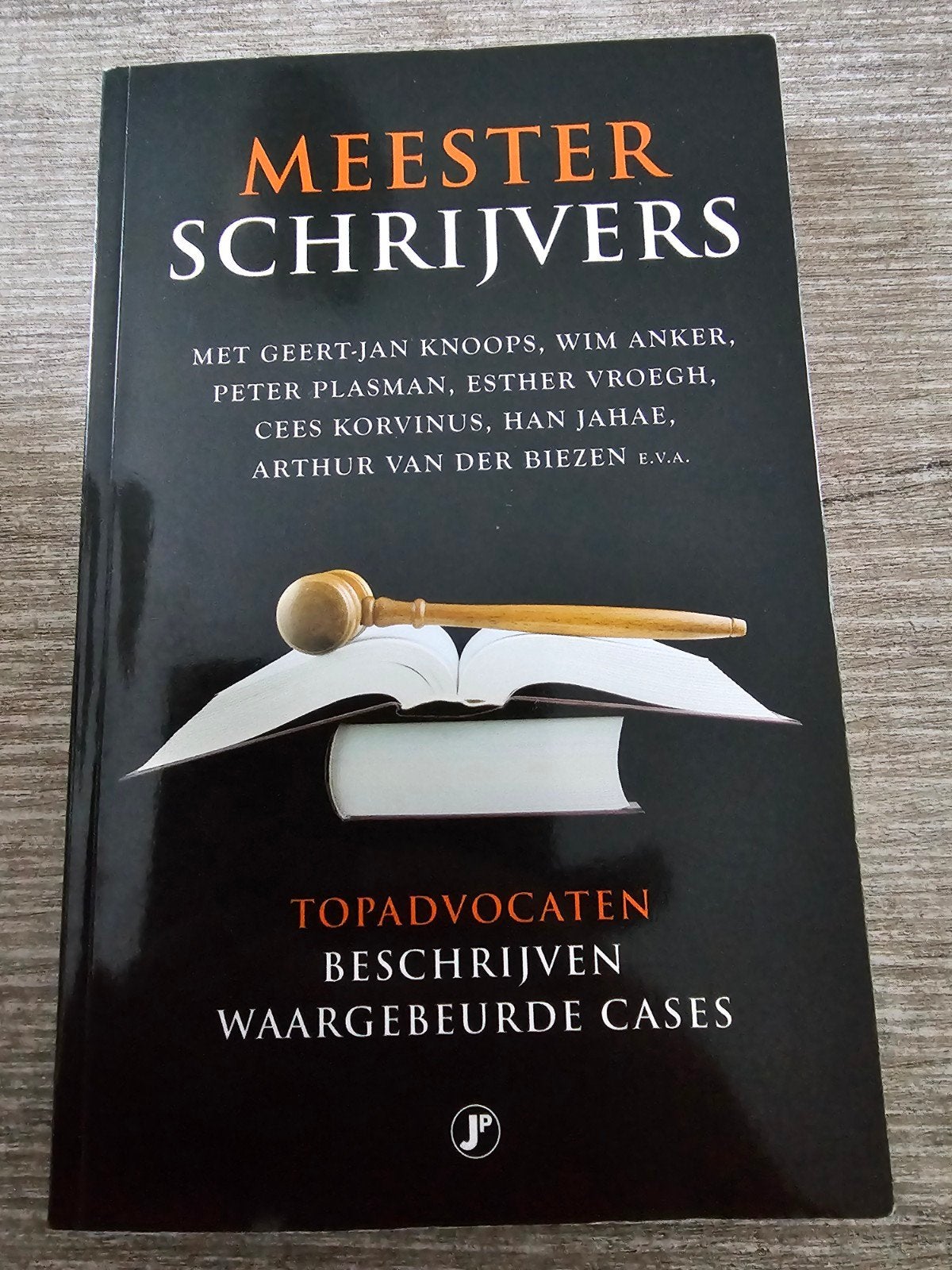 Meester Schrijvers: Topadvocaten over Waargebeurde Cases, Ophalen of Verzenden, Gelezen, Geert-Jan Knoops, Wim Anker, Peter Plasman e.v.a.