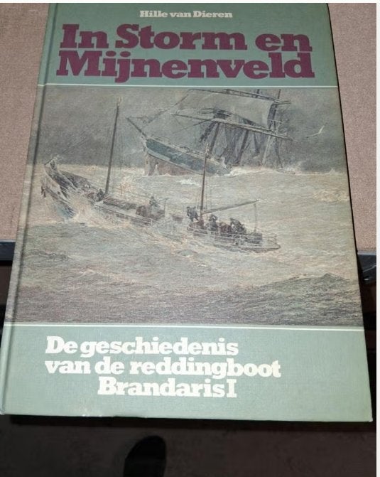 In Storm en Mijneveld - Reddingboot Brandaris I, Ophalen of Verzenden, Hille van Dieren, 20e eeuw of later, Gelezen