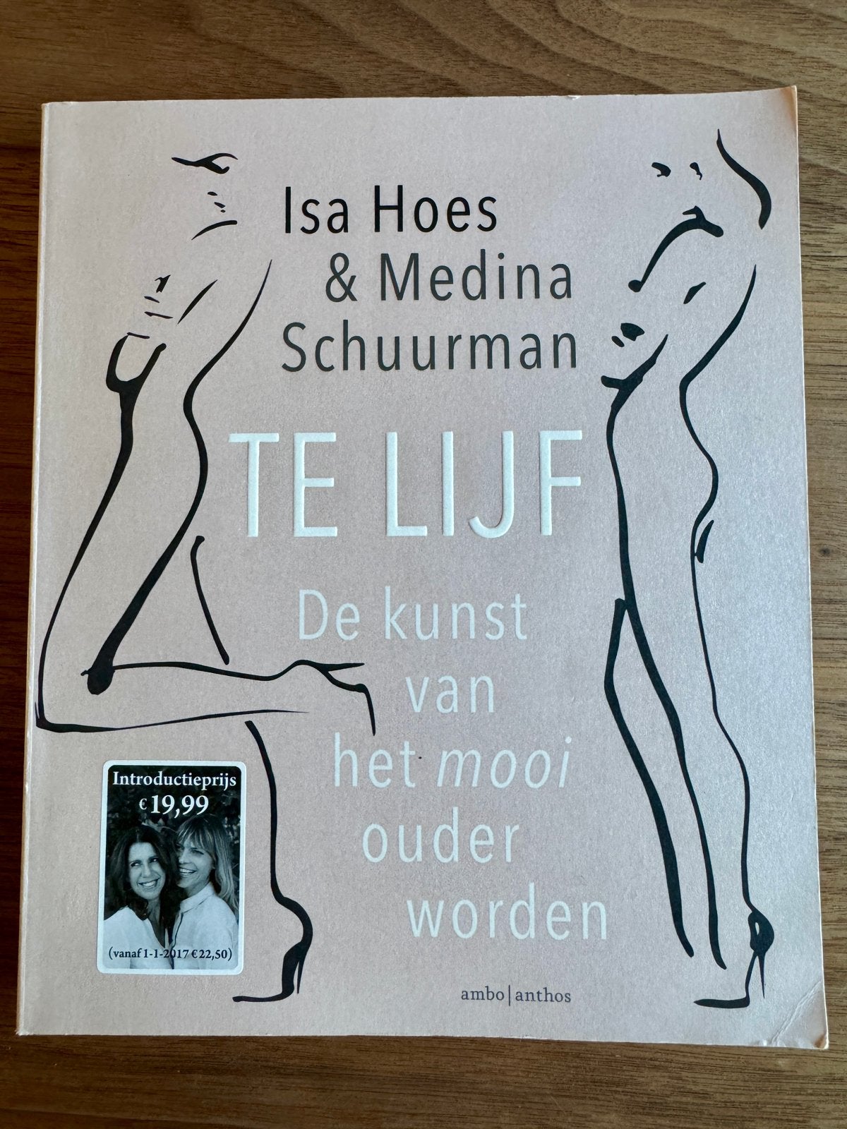 Te lijf - de kunst van het mooi ouder worden, Boeken, Ophalen of Verzenden, Gelezen, Isa Hoes; Medina Schuurman