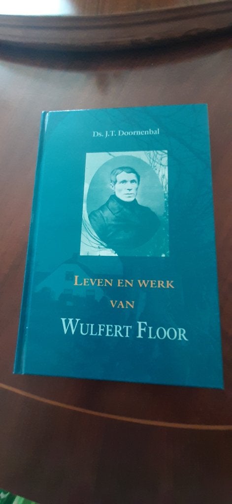 Het leven en werk van Wulfert Floor, ds. J.T. Doornenbal, Boeken, Ophalen of Verzenden, Nieuw, Christendom | Protestants