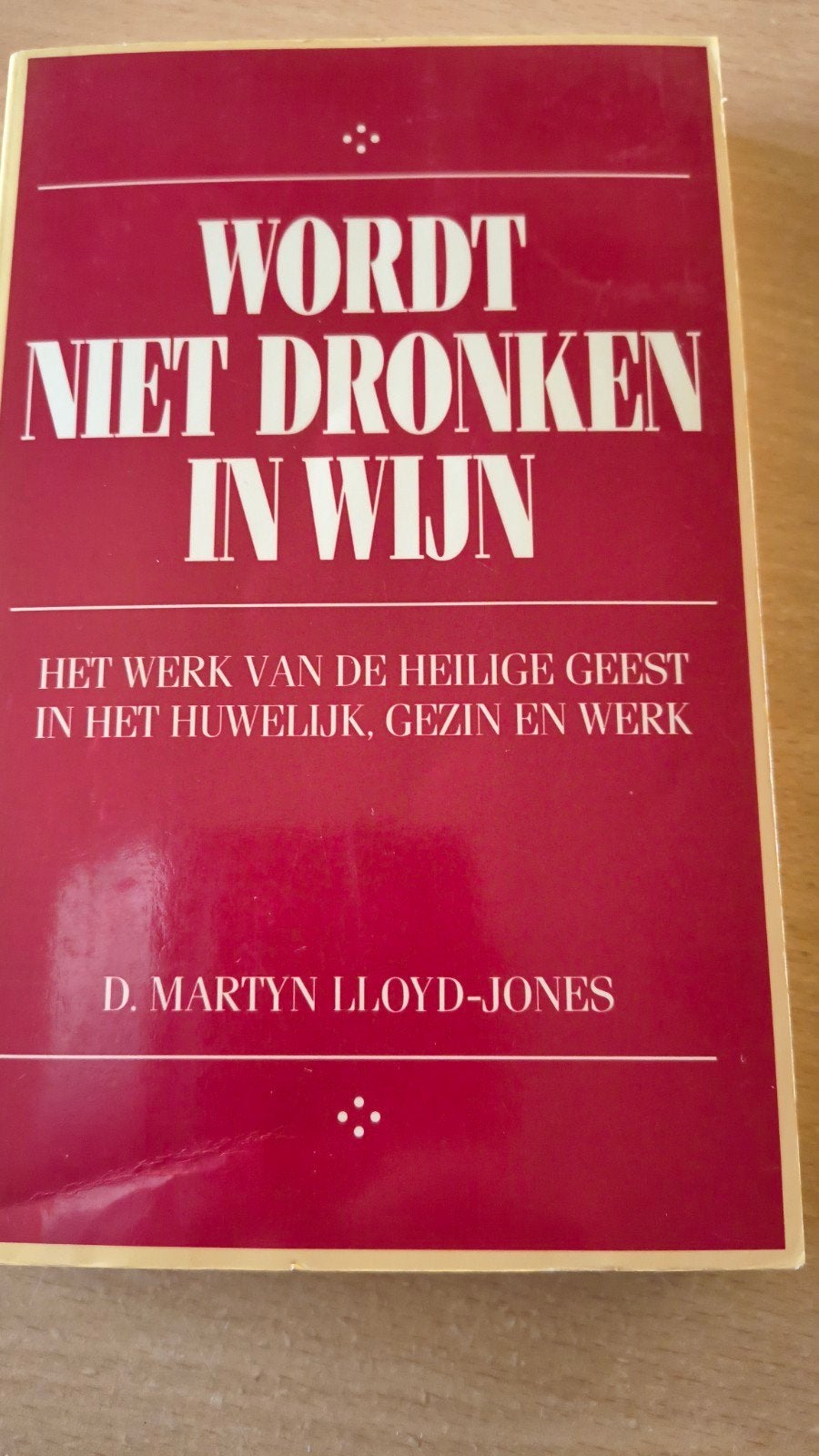 word niet dronken in wijn. DM Lloyd Jones, Boeken, DM Lloyd Jones, Christendom | Protestants, Ophalen of Verzenden, Zo goed als nieuw