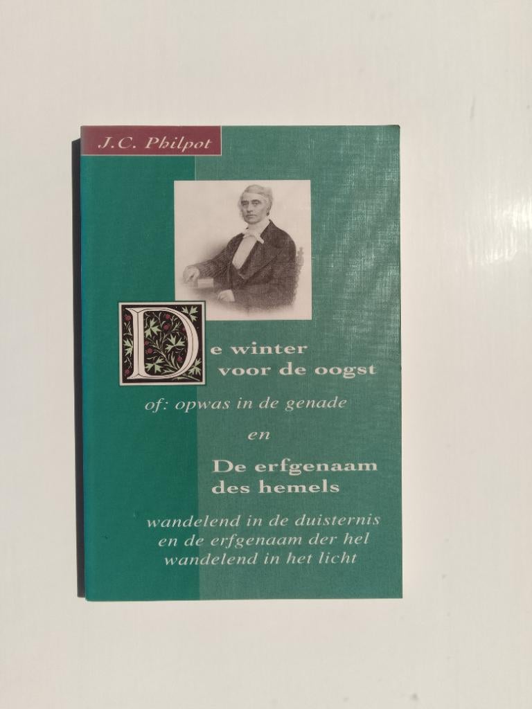 De winter voor de oogst - J.C. Philpot, Boeken, Christendom | Protestants, Ophalen of Verzenden, Zo goed als nieuw, J.C. Philpot