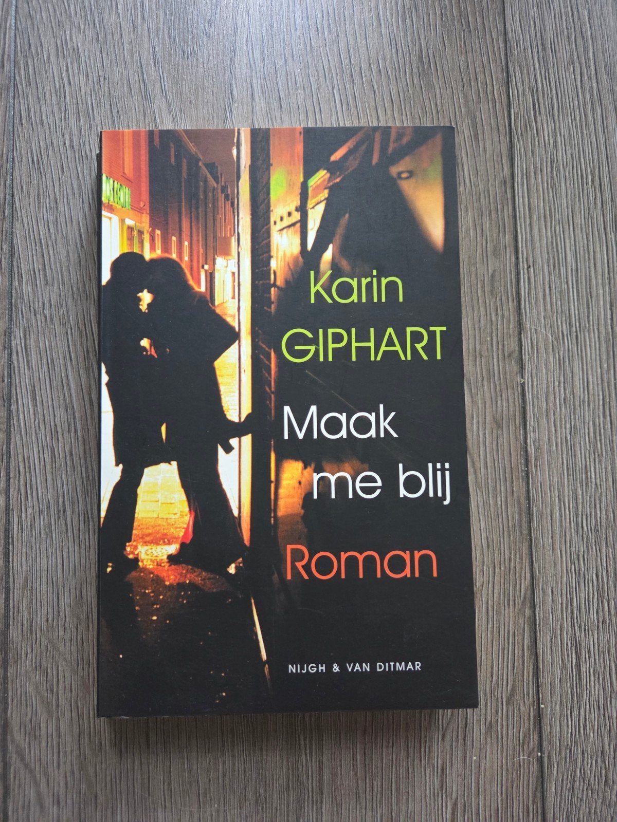 Karin Giphart - Maak me blij (Roman), Ophalen of Verzenden, Zo goed als nieuw, Karin Giphart, Nederland