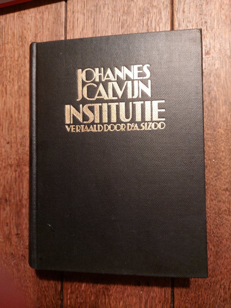 Johannes Calvijn - INSTITUTIE- vert. A. Siz, Ophalen of Verzenden, Zo goed als nieuw, Christendom | Protestants
