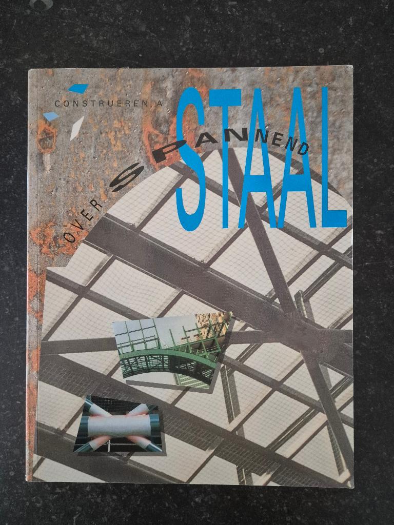 Over spannend staal construeren A (deel 2), Boeken, Techniek, Ophalen of Verzenden, Zo goed als nieuw, Bouwkunde