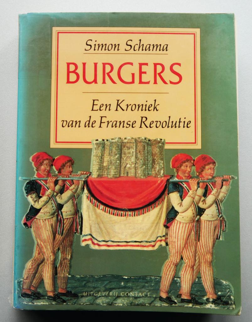 Burgers Een kroniek van de Franse revolutie, Boeken, Ophalen of Verzenden, Zo goed als nieuw, Europa