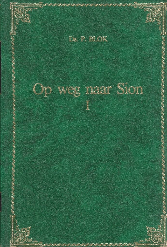 Ds.P.BLOK - OP WEG NAAR SION - DEEL I, Boeken, Ophalen of Verzenden, Gelezen