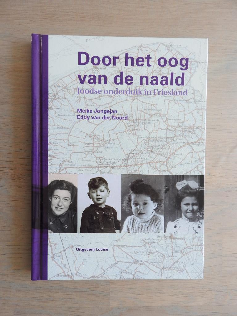 Door het oog van de naald - Joodse onderduik in Friesland, Boeken, Ophalen of Verzenden, Tweede Wereldoorlog, Zo goed als nieuw